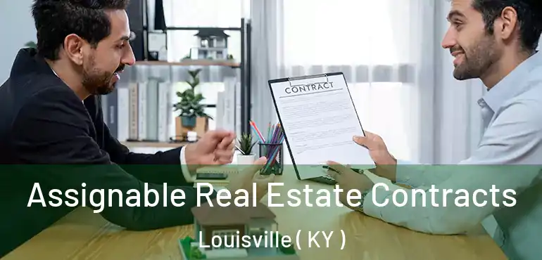  Assignable Real Estate Contracts Louisville ( KY )