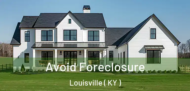  Avoid Foreclosure Louisville ( KY )