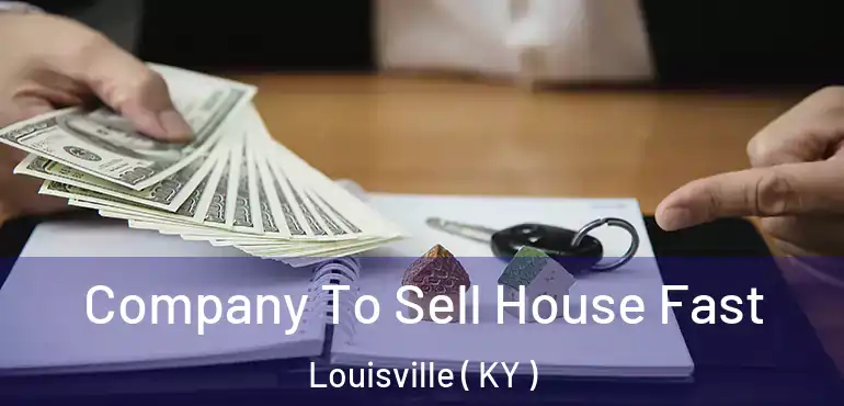  Company To Sell House Fast Louisville ( KY )