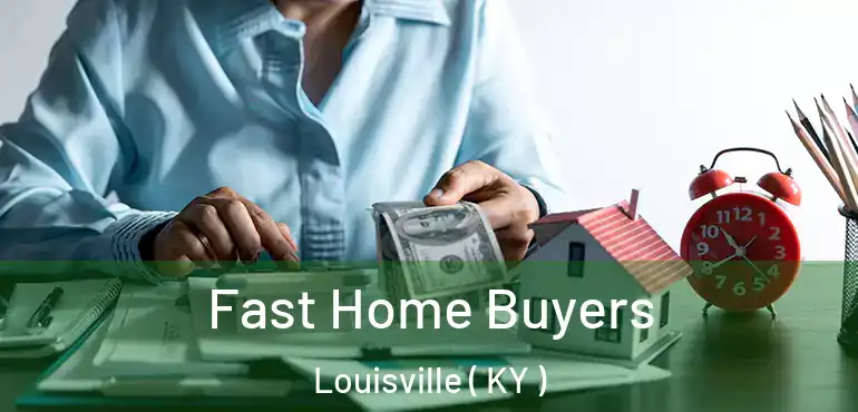  Fast Home Buyers Louisville ( KY )