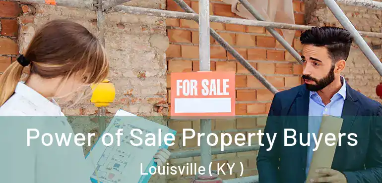 Power of Sale Property Buyers Louisville ( KY )