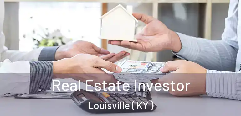 Real Estate Investor Louisville ( KY )