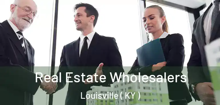 Real Estate Wholesalers Louisville ( KY )