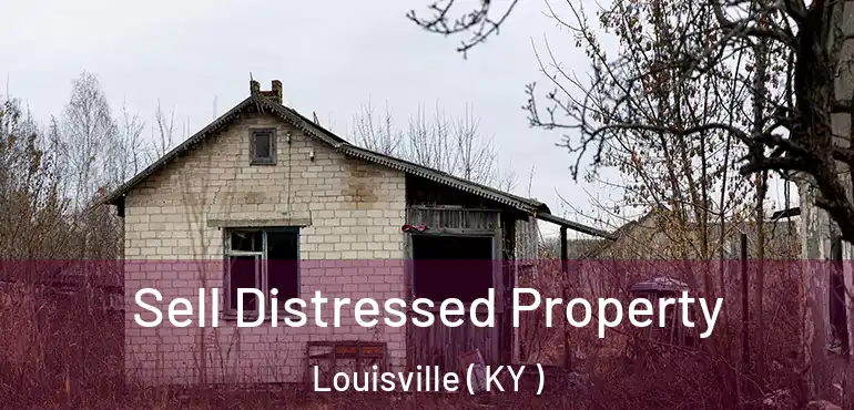  Sell Distressed Property Louisville ( KY )