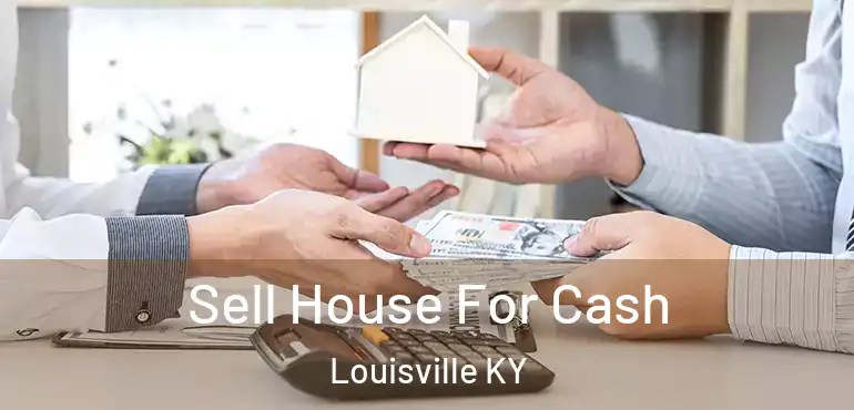  Sell House For Cash Louisville KY