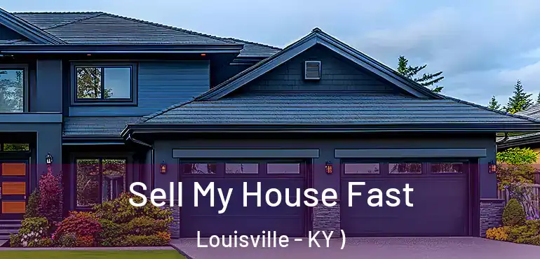  Sell My House Fast Louisville - KY )