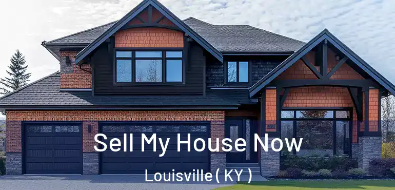 Sell My House Now Louisville ( KY )