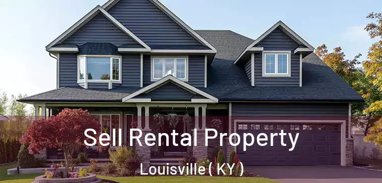 Sell Rental Property Louisville ( KY )