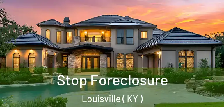  Stop Foreclosure Louisville ( KY )